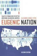 Eugenický národ: Vady a hranice lepšího šlechtění v moderní Americe - Eugenic Nation: Faults and Frontiers of Better Breeding in Modern America