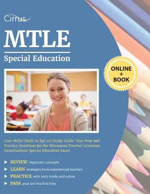 MTLE Special Education Core Skills (Birth to Age 21) Study Guide: Průvodce studiem speciální pedagogiky (od narození do 21 let): Příprava na test a cvičné otázky pro zkoušky pro získání učitelské licence v Minnesotě Sp - MTLE Special Education Core Skills (Birth to Age 21) Study Guide: Test Prep and Practice Questions for the Minnesota Teacher Licensure Examinations Sp