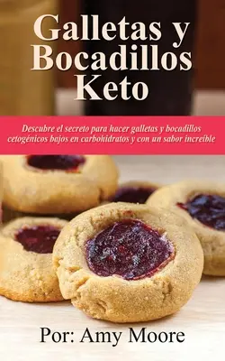 Keto sušenky a svačinky: Objevte tajemství přípravy skvěle chutnajících nízkokalorických ketogenních sušenek a svačinek. - Galletas y bocadillos keto: Descubre el secreto para hacer galletas y bocadillos cetognicos bajos en carbohidratos y con un sabor increble