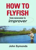 Jak na muškaření - Od nováčka ke zlepšováku - How to Flyfish - From newcomer to improver