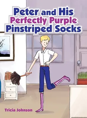 Petr a jeho dokonale fialové pruhované ponožky - Peter and His Perfectly Purple Pinstriped Socks