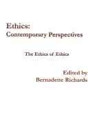 Etika: Současné perspektivy: Etika etiky - Ethics: Contemporary Perspectives: The Ethics of Ethics