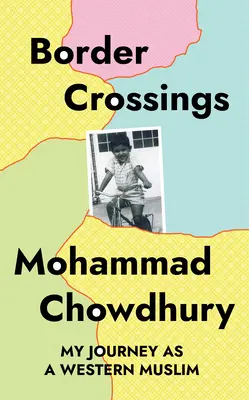 Překračování hranic: Moje cesta západního muslima - Border Crossings: My Journey as a Western Muslim