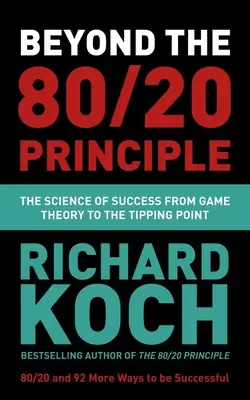 Za hranice principu 80/20: Věda o úspěchu od teorie her po bod zvratu - Beyond the 80/20 Principle: The Science of Success from Game Theory to the Tipping Point