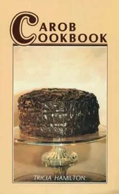 Kuchařka karobu - Carob Cookbook