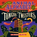 Úžasná zvířecí abeceda dvaceti šesti jazykolamů - The Amazing Animal Alphabet of Twenty-Six Tongue Twisters