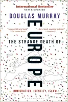 Podivná smrt Evropy: imigrace, identita, islám - The Strange Death of Europe: Immigration, Identity, Islam