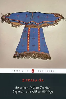 Americké indiánské příběhy, legendy a jiné spisy - American Indian Stories, Legends, and Other Writings