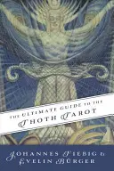 Ultimátní průvodce Thothovým tarotem - The Ultimate Guide to the Thoth Tarot