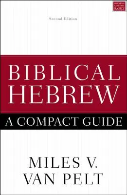 Biblická hebrejština: A Compact Guide: A Compact Guide: Druhé vydání - Biblical Hebrew: A Compact Guide: Second Edition