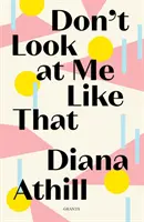 Nedívej se na mě tak (Athill Diana (Y)) - Don't Look At Me Like That (Athill Diana (Y))