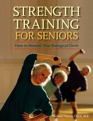 Silový trénink pro seniory: Jak přetočit biologické hodiny? - Strength Training for Seniors: How to Rewind Your Biological Clock
