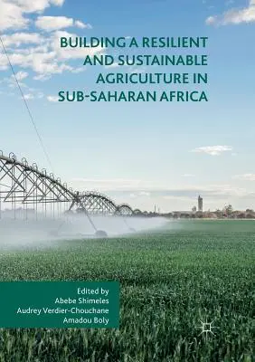 Budování odolného a udržitelného zemědělství v subsaharské Africe - Building a Resilient and Sustainable Agriculture in Sub-Saharan Africa