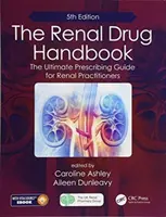 Příručka o lécích na ledviny: Příručka pro praktické lékaře v oboru ledvin, 5. vydání - The Renal Drug Handbook: The Ultimate Prescribing Guide for Renal Practitioners, 5th Edition