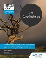 Průvodce textem skotské sady: The Cone-Gatherers pro národní úroveň 5 a vyšší angličtinu - Scottish Set Text Guide: The Cone-Gatherers for National 5 and Higher English