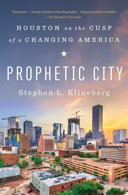 Prorocké město: Houston na prahu měnící se Ameriky - Prophetic City: Houston on the Cusp of a Changing America