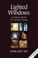 Rozsvícená okna: Adventní kalendář pro svět v očekávání - Lighted Windows: An Advent calendar for a world in waiting