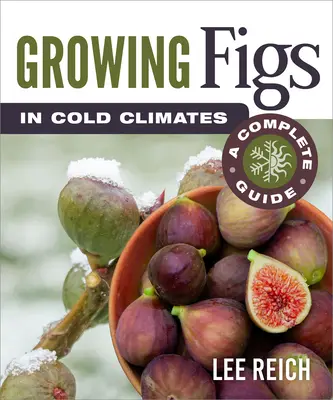 Pěstování fíků v chladném podnebí: Kompletní průvodce - Growing Figs in Cold Climates: A Complete Guide