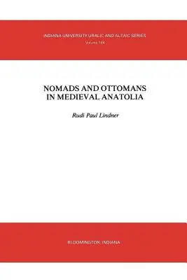 Nomádi a Osmané ve středověké Anatolii - Nomads and Ottomans in Medieval Anatolia