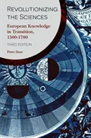 Revoluce ve vědách: Evropské vědění na přelomu let 1500-1700 - Revolutionizing the Sciences: European Knowledge in Transition, 1500-1700