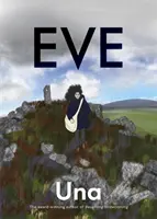 Eve: nový grafický román od oceňované autorky knihy Becoming Unbecoming (Stát se nestárnoucím) - Eve: the new graphic novel from the award-winning author of Becoming Unbecoming