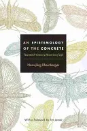 Epistemologie konkrétního: dějiny života dvacátého století - An Epistemology of the Concrete: Twentieth-Century Histories of Life