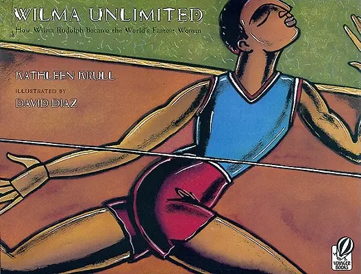 Wilma Unlimited: Jak se Wilma Rudolphová stala nejrychlejší ženou světa? - Wilma Unlimited: How Wilma Rudolph Became the World's Fastest Woman