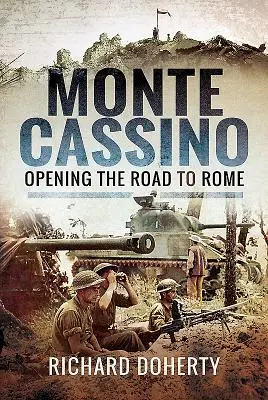 Monte Cassino: Cesta k Římu: velitelé a velitelé jednotek na Monte Carnu: Cesta k Římu - Monte Cassino: Opening the Road to Rome