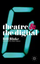 Divadlo a digitální technologie - Theatre and the Digital