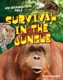 Přežití v džungli - věk 6-7 let, nadprůměrní čtenáři - Survival in the Jungle - Age 6-7, above average readers
