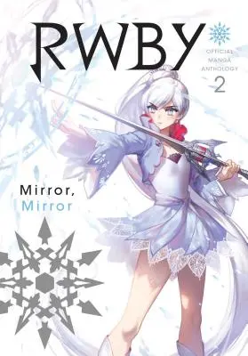 2. díl: Zrcadlo v zrcadle - oficiální antologie mangy, svazek 2. - Rwby: Official Manga Anthology, Vol. 2, Volume 2: Mirror Mirror