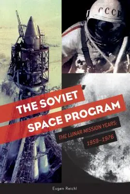 Sovětský vesmírný program: Lunární mise v letech: 1959-1976 - The Soviet Space Program: The Lunar Mission Years: 1959-1976