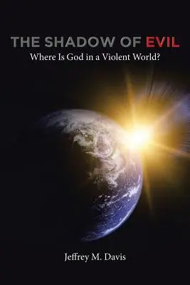 Stín zla: Kde je Bůh v násilném světě? - The Shadow of Evil: Where Is God in a Violent World?