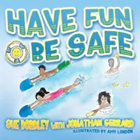 Bavte se, buďte v bezpečí - Have Fun, Be Safe