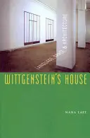 Wittgensteinův dům: Jazyk, prostor a architektura - Wittgenstein's House: Language, Space, and Architecture