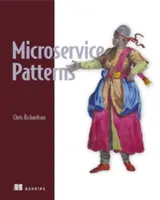 Vzory mikroslužeb: S příklady v Javě - Microservices Patterns: With Examples in Java