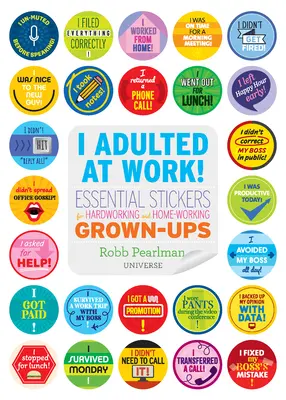 I Adulted at Work! Nezbytné samolepky pro tvrdě pracující a doma pracující dospěláky - I Adulted at Work!: Essential Stickers for Hardworking and Home-Working Grown-Ups