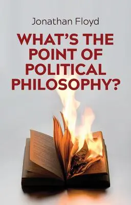 K čemu je politická filozofie? - What's the Point of Political Philosophy?