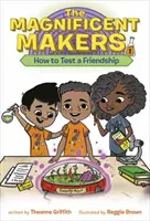 Velkolepí tvůrci #1: Jak vyzkoušet přátelství - The Magnificent Makers #1: How to Test a Friendship