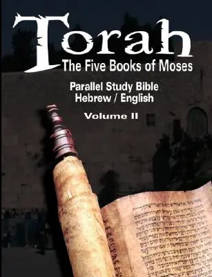 Torah: Pět knih Mojžíšových: Souběžná studijní bible hebrejsky / anglicky - II. díl - Torah: The Five Books of Moses: Parallel Study Bible Hebrew / English - Volume II