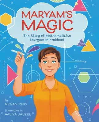Maryamina magie: Příběh matematičky Maryam Mirzakhaniové - Maryam's Magic: The Story of Mathematician Maryam Mirzakhani