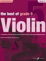The Best of Grade 5 Violin: A Compilation of the Best Ever Grade 5 Violin Pieces Ever Selected by the Major Examination Boards (Nejlepší houslové skladby 5. třídy), kniha a CD) - The Best of Grade 5 Violin: A Compilation of the Best Ever Grade 5 Violin Pieces Ever Selected by the Major Examination Boards, Book & CD