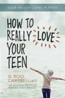 Jak skutečně milovat svého teenagera - How to Really Love Your Teen