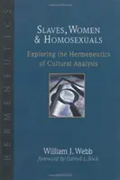 Otroci, ženy homosexuálové: Zkoumání hermeneutiky kulturní analýzy. - Slaves, Women Homosexuals: Exploring the Hermeneutics of Cultural Analysis