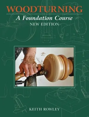 Soustružení dřeva: A Foundation Course (Základní kurz) - Woodturning: A Foundation Course