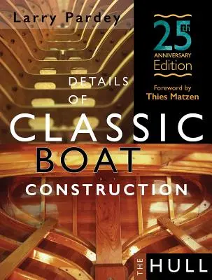 Podrobnosti o klasické konstrukci lodí: vydání k 25. výročí - Details of Classic Boat Construction: 25th Anniversary Edition