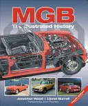 MGB the Illustrated History, 4. vydání: aktualizované a rozšířené vydání - MGB the Illustrated History, 4th Edition: Updated and Enlarged