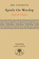 Epištola o uctívání: Risalat al-'Ubudiyya - Epistle on Worship: Risalat Al-'Ubudiyya