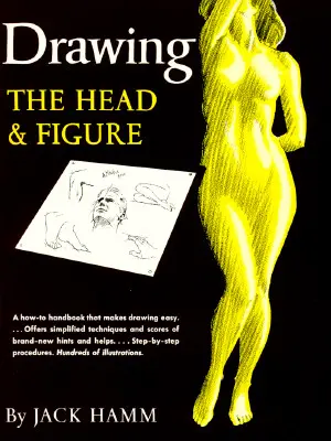 Kresba hlavy a postavy: Příručka, která usnadňuje kreslení. - Drawing the Head and Figure: A How-To Handbook That Makes Drawing Easy