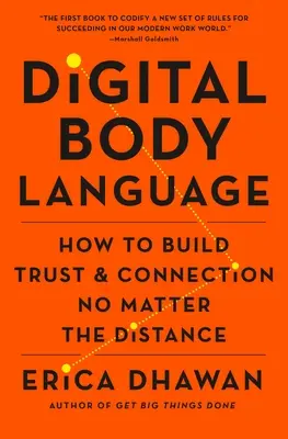 Digitální řeč těla: Jak budovat důvěru a spojení bez ohledu na vzdálenost - Digital Body Language: How to Build Trust and Connection, No Matter the Distance
